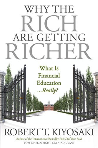 Why the Rich Are Getting Richer: What Is Financial Education...really?