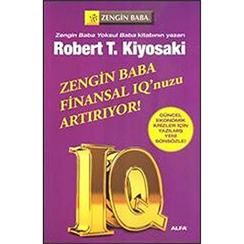 Zengin Baba Finansal IQ'nuzu Artırıyor!: Güncel, Ekonomik Krizler İçin Yazılmış Yeni Sonsözle!