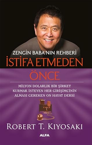 Zengin Baba’nın Rehberi İstifa Etmeden Önce: Milyon Dolarlık Bir Şirket Kurmak İsteyen Her Girişimcinin Alması Gereken On Hayat Dersi Zengin Baba’nın Rehberi İstifa Etmeden Önce: Milyon Dolarlık Bir Şirket Kurmak İsteyen Her Girişimcinin Alması Gereken On Hayat Dersi von Alfa Yayınları