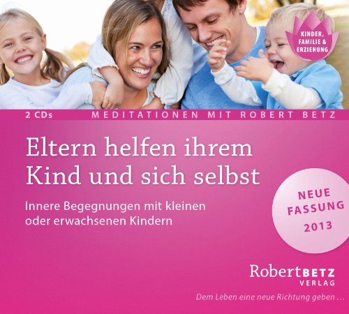 Eltern helfen ihrem Kind: Geführt Meditation zur Heilung deines Kindes und der Eltern-Kind-Beziehung Eltern helfen ihrem Kind: Geführt Meditation zur Heilung deines Kindes und der Eltern-Kind-Beziehung