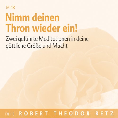 Nimm deinen Thron wieder ein: Zwei geführte Meditationen in deine göttliche Größe und Macht