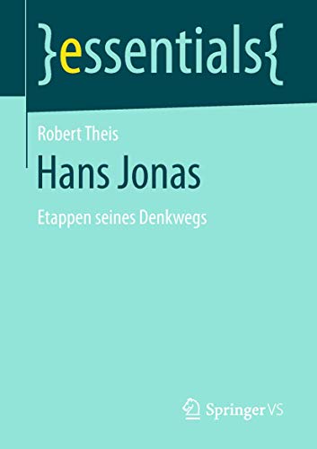 Hans Jonas: Etappen seines Denkwegs (essentials)