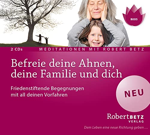 Befreie deine Ahnen, deine Familie und dich - Meditations-CD: Friedenstiftende Begegnungen mit all deinen Vorfahren