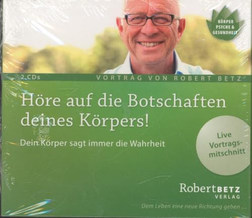 Höre auf die Botschaften deines Körpers!: Dein Körper sagt immer die Wahrheit von Roberto & Philippo, Vlg.