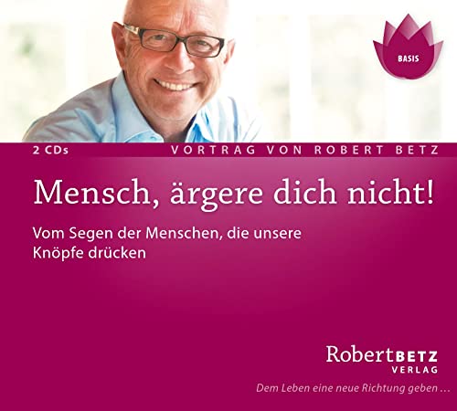 Mensch, ärgere dich nicht! - Vortrags Doppel-CD: Vom Segen der Menschen, die unsere Knöpfe drücken Mensch, ärgere dich nicht! - Vortrags Doppel-CD: Vom Segen der Menschen, die unsere Knöpfe drücken