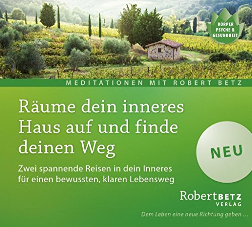 Räume dein inneres Haus auf und finde deinen Weg: Zwei spannende Reisen in dein Inneres für einen bewussten, klaren Lebensweg Räume dein inneres Haus auf und finde deinen Weg: Zwei spannende Reisen in dein Inneres für einen bewussten, klaren Lebensweg