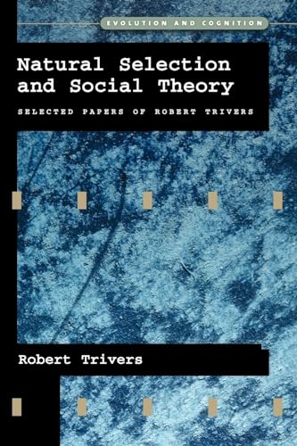Natural Selection and Social Theory: Selected Papers of Robert Trivers (Evolution and Cognition) (Evolution and Cognition Series) von OUP USA