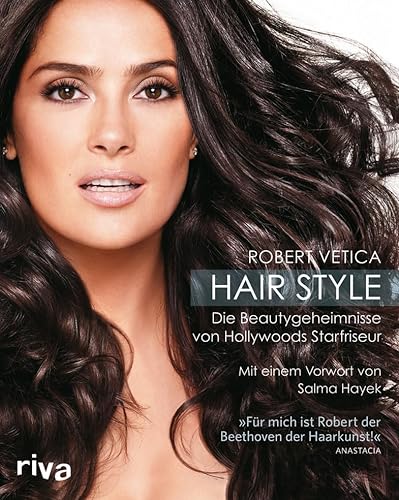 Hair Style: Die Beautygeheimnisse von Hollywoods Starfriseur von Riva
