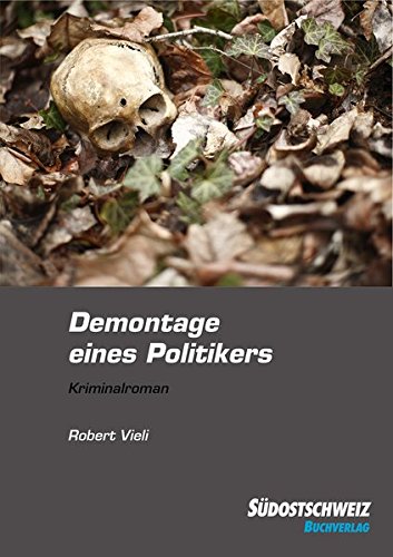 Demontage eines Politikers Demontage eines Politikers von Edition Somedia