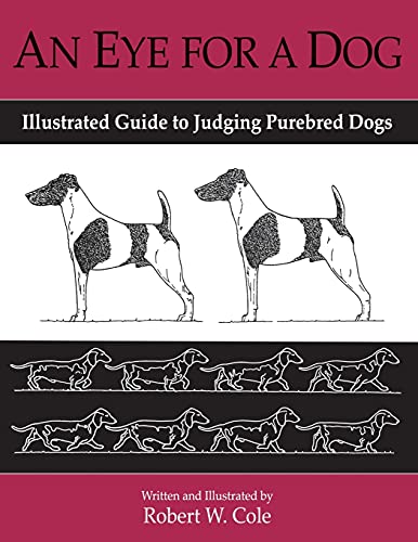 An Eye For a Dog: Illustrated Guide to Judging Purebred Dogs von Dogwise Publishing