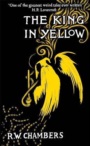The King in Yellow: An Early Classic of the Weird Fiction Genre