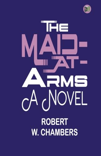 The Maid-At-Arms: A Novel von Zinc Read