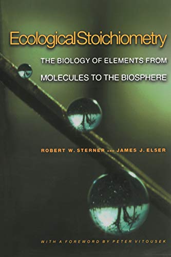 Ecological Stoichiometry: The Biology of Elements from Molecules to the Biosphere