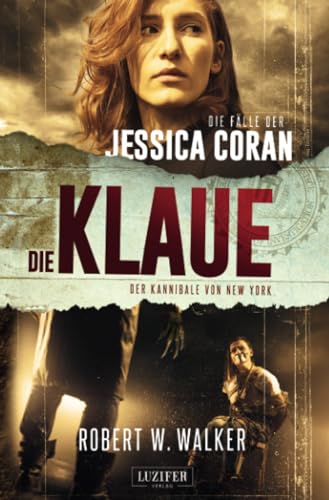 DIE KLAUE - Der Kannibale von New York: FBI-Thriller (Die Fälle der Jessica Coran, Band 2)