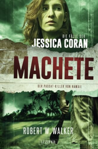 MACHETE - Der Passat-Killer von Hawaii: FBI-Thriller (Die Fälle der Jessica Coran, Band 3)