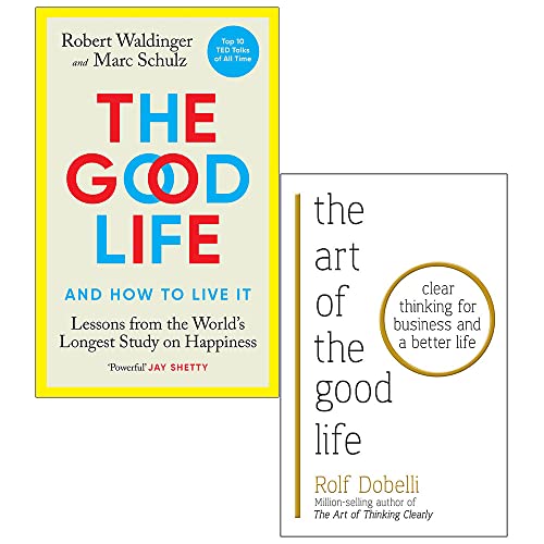 The Good Life [Hardcover] By Robert Waldinger, Marc Schulz & The Art of the Good Life By Rolf Dobelli 2 Books Collection Set