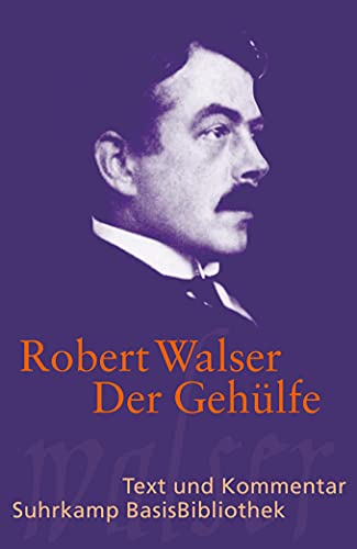 Der Gehülfe: Text und Kommentar (Suhrkamp BasisBibliothek) von Suhrkamp Verlag AG