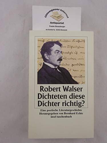 Dichteten diese Dichter richtig?: Eine poetische Literaturgeschichte (insel taschenbuch)