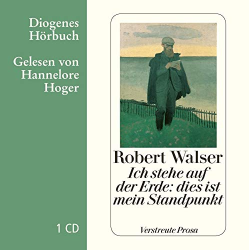 Ich stehe auf der Erde: dies ist mein Standpunkt: Verstreute Prosa (Diogenes Hörbuch) von Diogenes Verlag AG