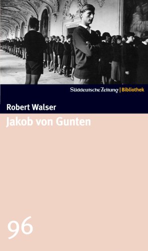 Jakob von Gunten. SZ-Bibliothek Band 96 von Süddeutsche Zeitung