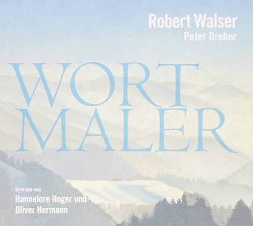 Robert Walser - Wortmaler: Robert Walser - Peter Dreher - Wortmaler von GRIOT HRBUCH VERLAG