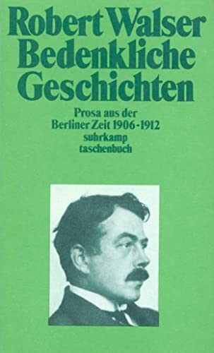 Sämtliche Werke in zwanzig Bänden: Fünfzehnter Band: Bedenkliche Geschichten. Prosa aus der Berliner Zeit. 1906–1912 (suhrkamp taschenbuch) von Suhrkamp Verlag AG