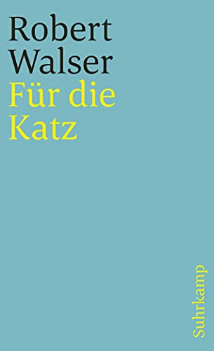 Sämtliche Werke in zwanzig Bänden: Zwanzigster Band: Für die Katz. Prosa aus der Berner Zeit. 1928–1933 von Suhrkamp Verlag AG