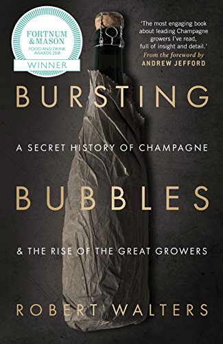 Bursting Bubbles: A Secret History of Champagne and the Rise of the Great Growers von Quiller