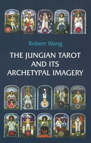 The Jungian Tarot and Its Archetypal Imagery: Volume II of the Jungian Tarot Trilogy