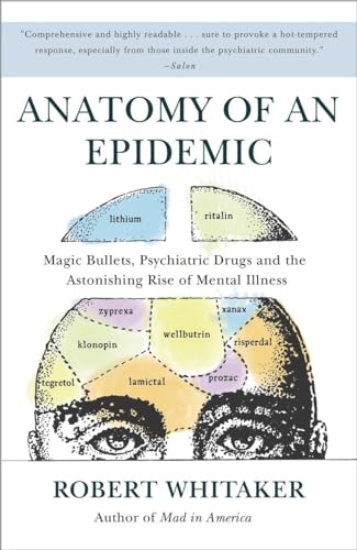 Anatomy of an Epidemic: Magic Bullets, Psychiatric Drugs, and the Astonishing Rise of Mental Illness in America von Broadway Books