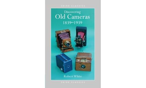 Old Cameras, 1839-1939 (Shire Discovering, Band 2)