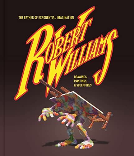 Robert Williams: The Father Of Exponential Imagination Drawings, P von Fantagraphics Books