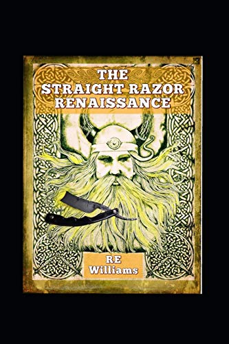 The Straight Razor Renaissance: Straight Razor Afficionado Handbook