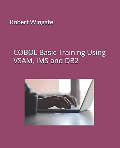 COBOL Basic Training Using VSAM, IMS and DB2 von Createspace Independent Publishing Platform