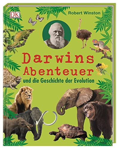 Darwins Abenteuer und die Geschichte der Evolution von DK