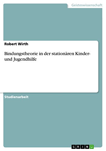 Bindungstheorie in der stationären Kinder- und Jugendhilfe