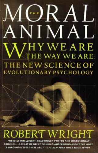 The Moral Animal: Why We Are, the Way We Are: The New Science of Evolutionary Psychology von Vintage
