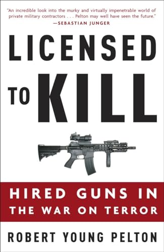 Licensed to Kill: Hired Guns in the War on Terror von Broadway Books