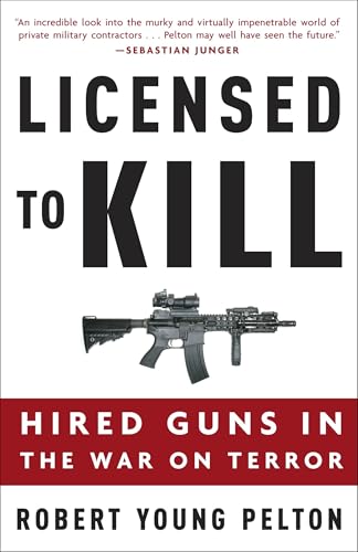 Licensed to Kill: Hired Guns in the War on Terror von Broadway Books