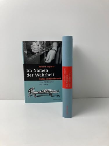 Im Namen der Wahrheit: Folter in Deutschland vom Mittelalter bis heute Im Namen der Wahrheit: Folter in Deutschland vom Mittelalter bis heute