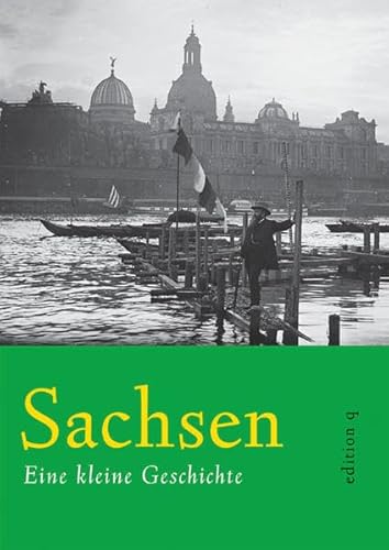 Sachsen: Eine kleine Geschichte