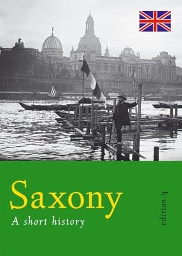 Saxony: A short history von edition q im be.bra verlag