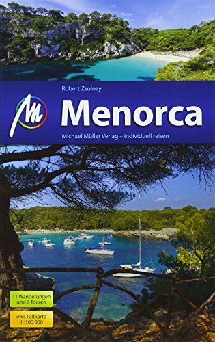 Menorca Reiseführer Michael Müller Verlag: Individuell reisen mit vielen praktischen Tipps (MM-Reisen)