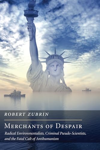 Merchants of Despair: Radical Environmentalists, Criminal Pseudo-Scientists, and the Fatal Cult of Antihumanism (New Atlantis Books) von Encounter Books