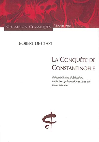 La Conquête de Constantinople : Edition bilinguefrançais-français médiéval von CHAMPION