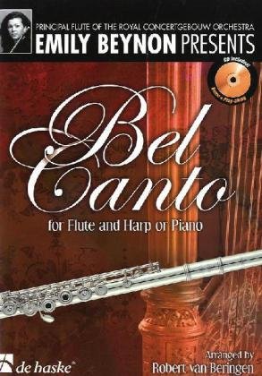 Bel Canto for Flute and Harp or Piano, m. Audio-CD: CD zum Üben und Mitspielen (Play-Along und Demo). Schwierigkeitsgrad: mittelschwer (FLUTE TRAVERSIE) von De Haske