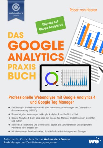 Das Google Analytics Praxisbuch: Professionelle Web-Analyse mit Google Analytics und Google Tag Manager