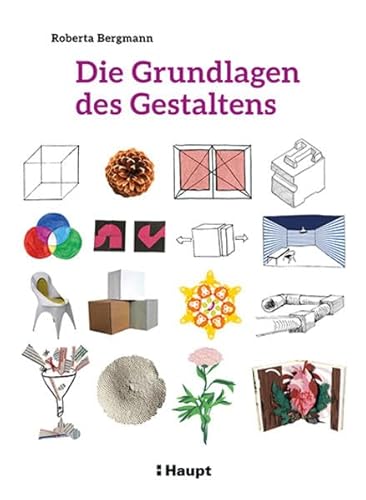 Die Grundlagen des Gestaltens: Plus: 50 praktische Übungen Die Grundlagen des Gestaltens: Plus: 50 praktische Übungen