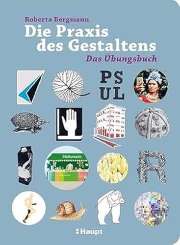 Die Praxis des Gestaltens: Das Übungsbuch