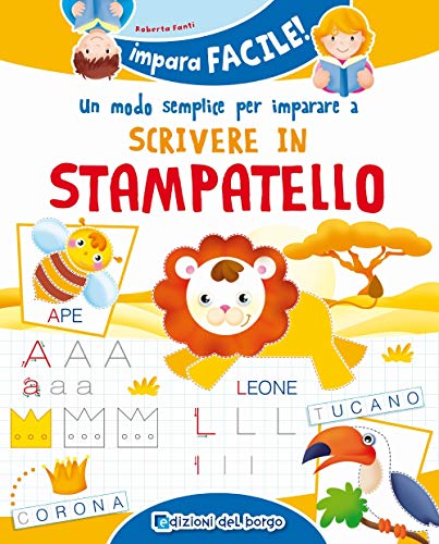 Un modo semplice per imparare a scrivere in stampatello (Impara facile)